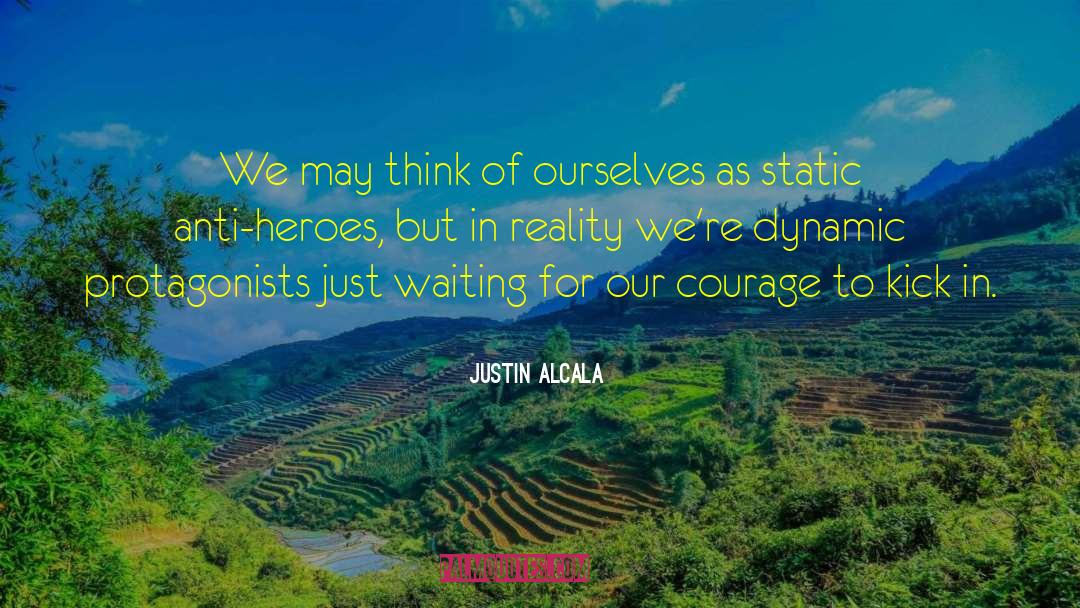 Anti Heroes quotes by Justin Alcala