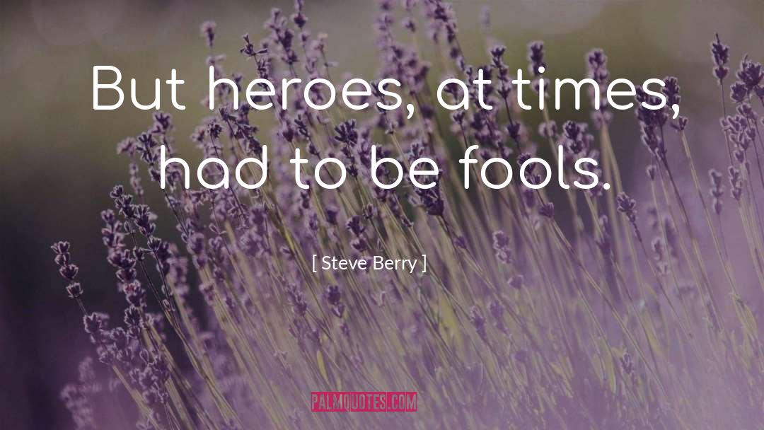 Anti Heroes quotes by Steve Berry
