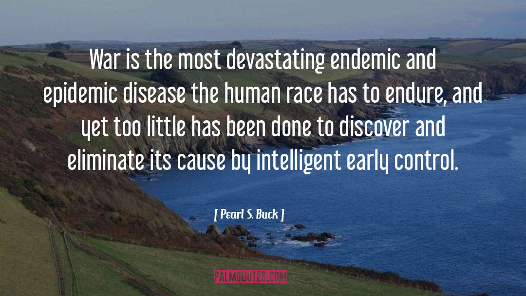 Anti Human Race quotes by Pearl S. Buck
