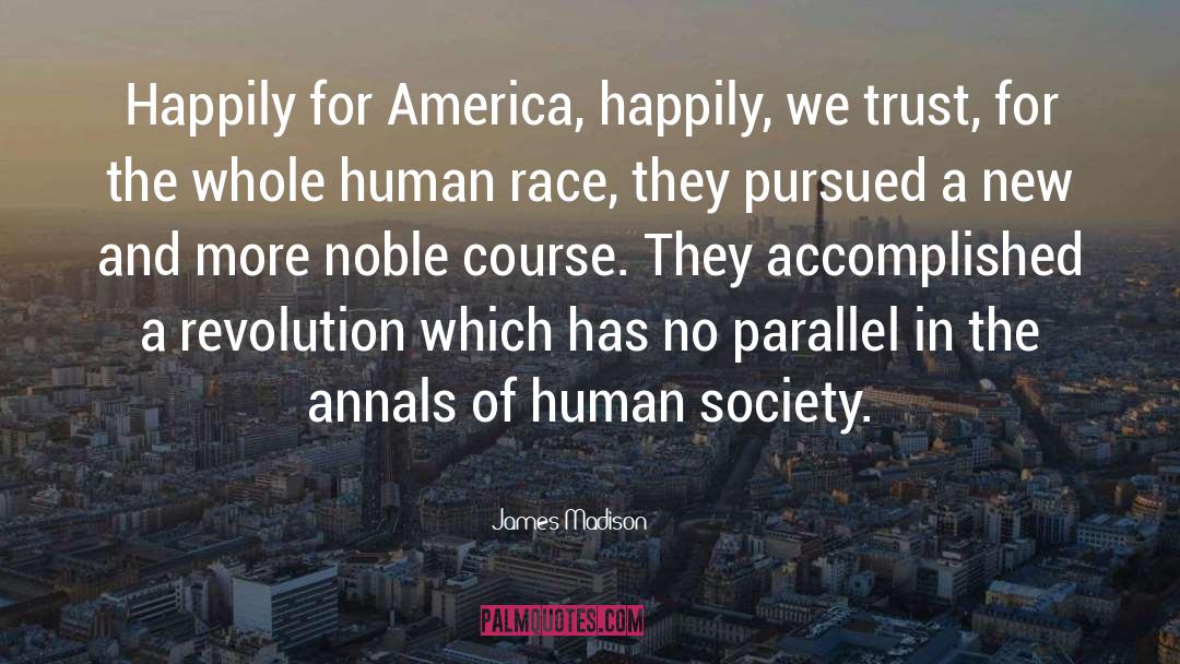 Anti Human Race quotes by James Madison