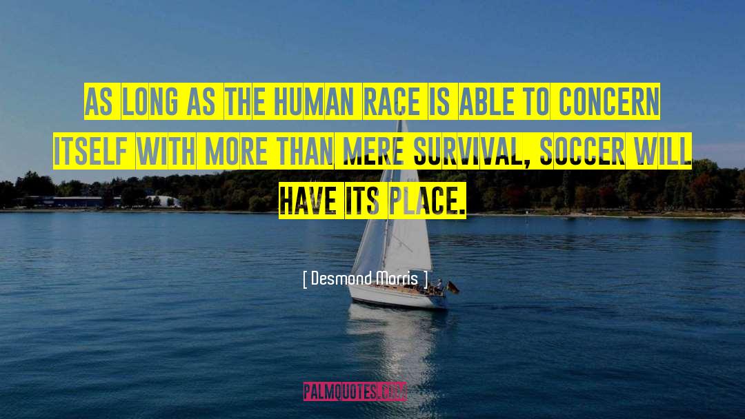 Anti Human Race quotes by Desmond Morris