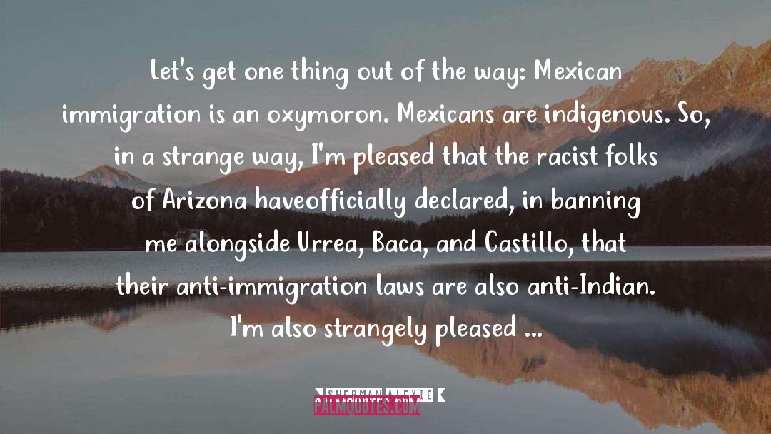 Anti Immigration quotes by Sherman Alexie