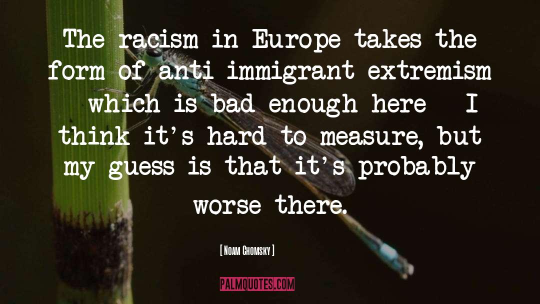Anti Immigration quotes by Noam Chomsky
