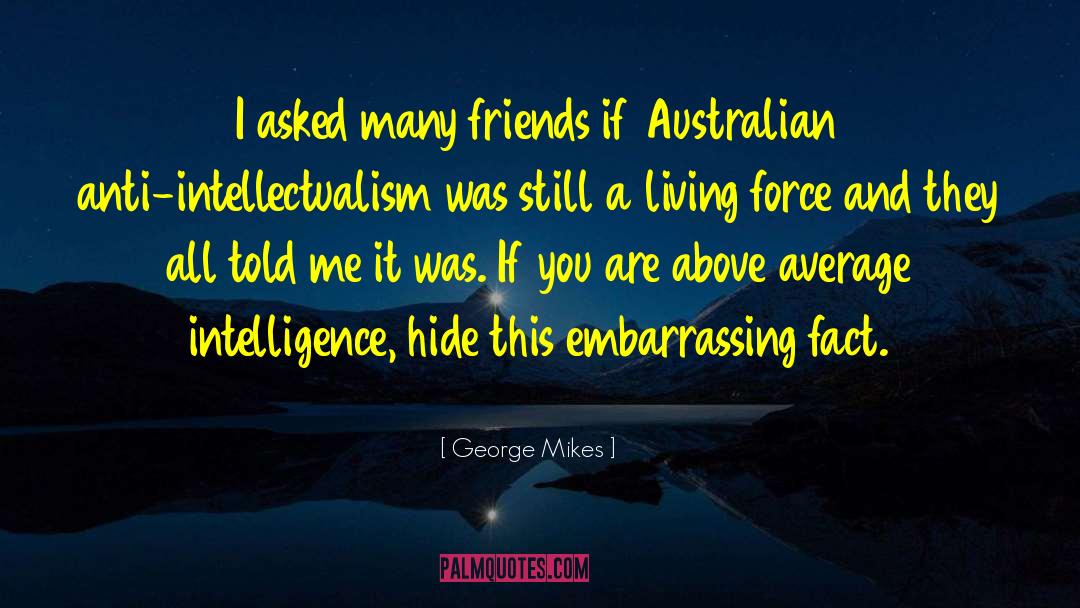 Anti Intellectualism quotes by George Mikes