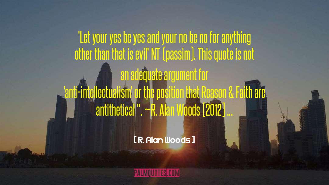 Anti Intellectualism quotes by R. Alan Woods