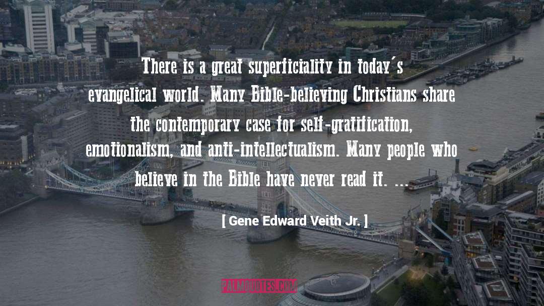 Anti Intellectualism quotes by Gene Edward Veith Jr.