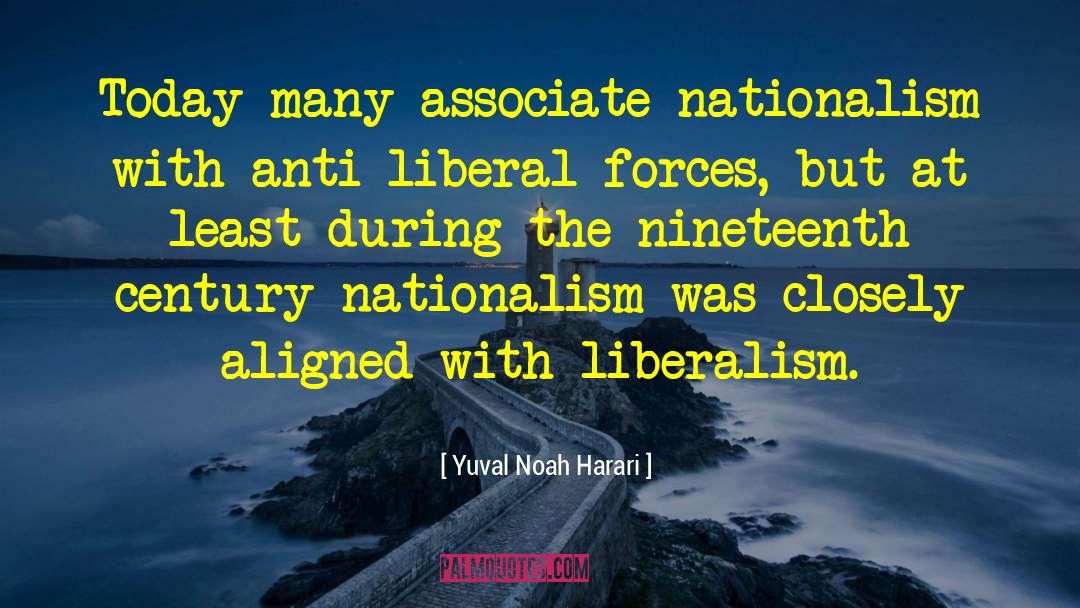 Anti Liberal quotes by Yuval Noah Harari