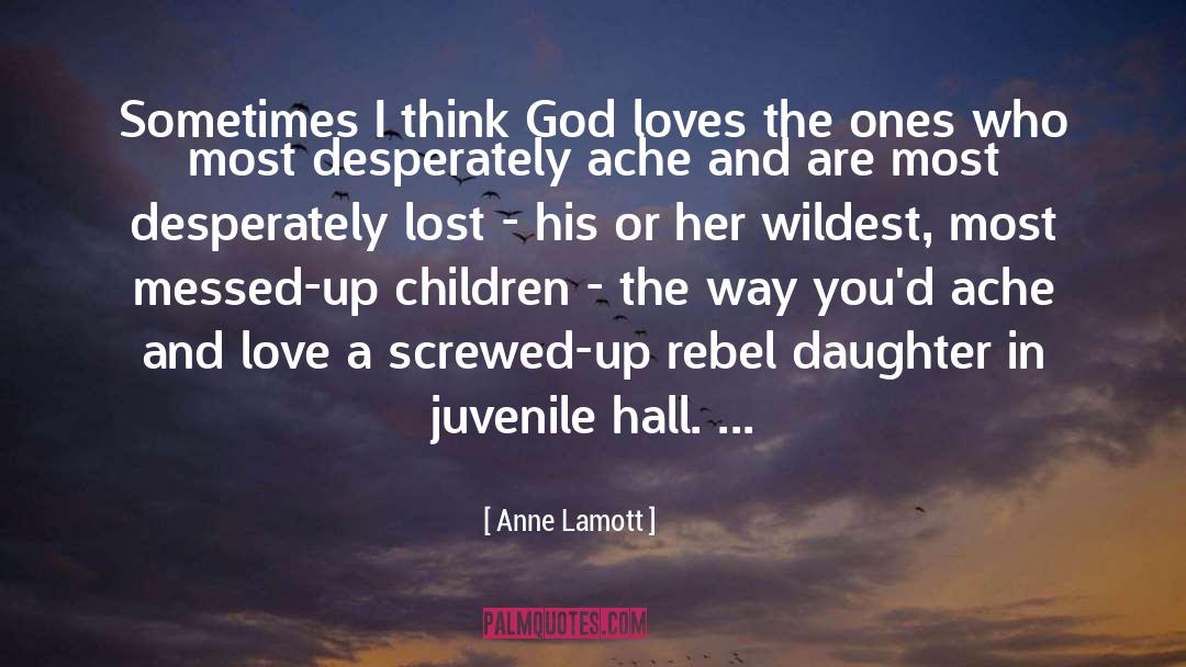 Anti Love quotes by Anne Lamott