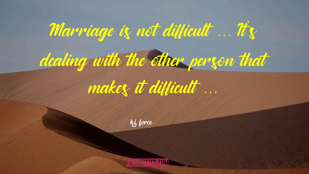 Anti Marriage quotes by K.j. Force