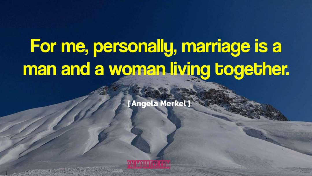 Anti Marriage quotes by Angela Merkel