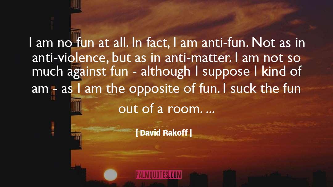 Anti Matter quotes by David Rakoff
