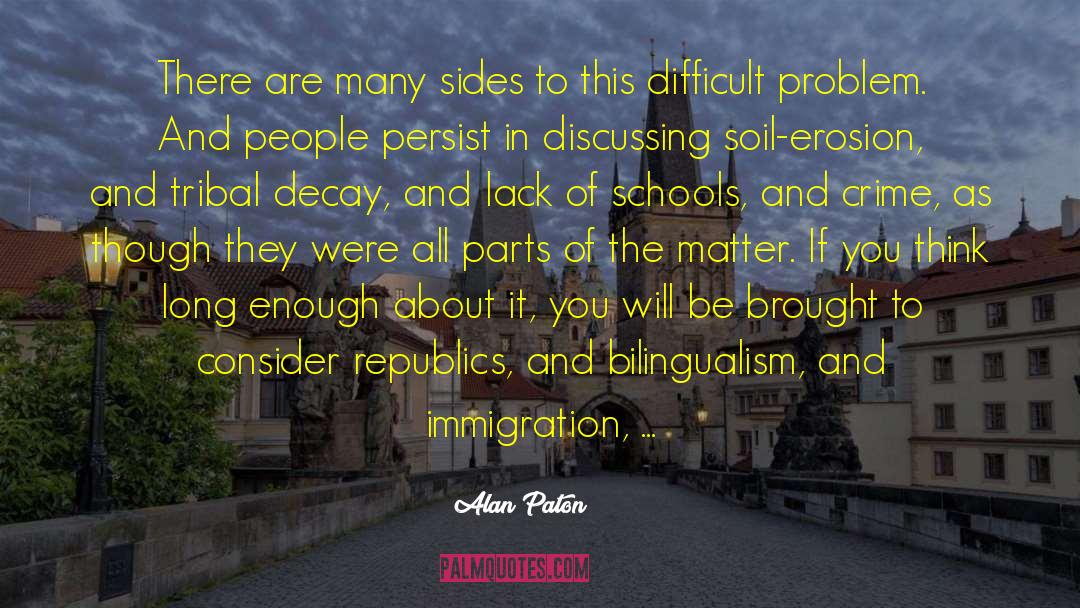 Anti Matter quotes by Alan Paton