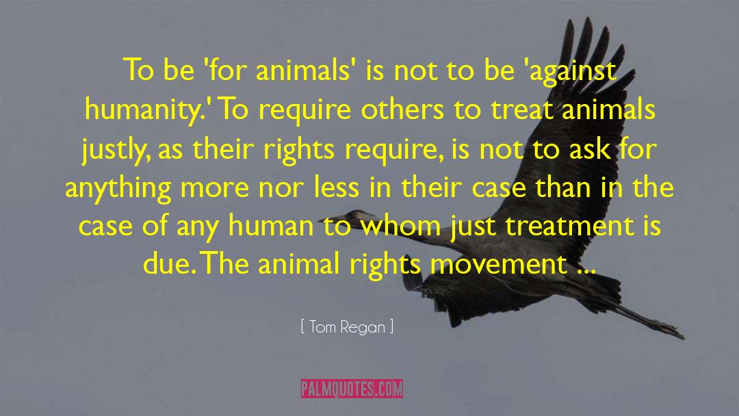 Anti Nea quotes by Tom Regan