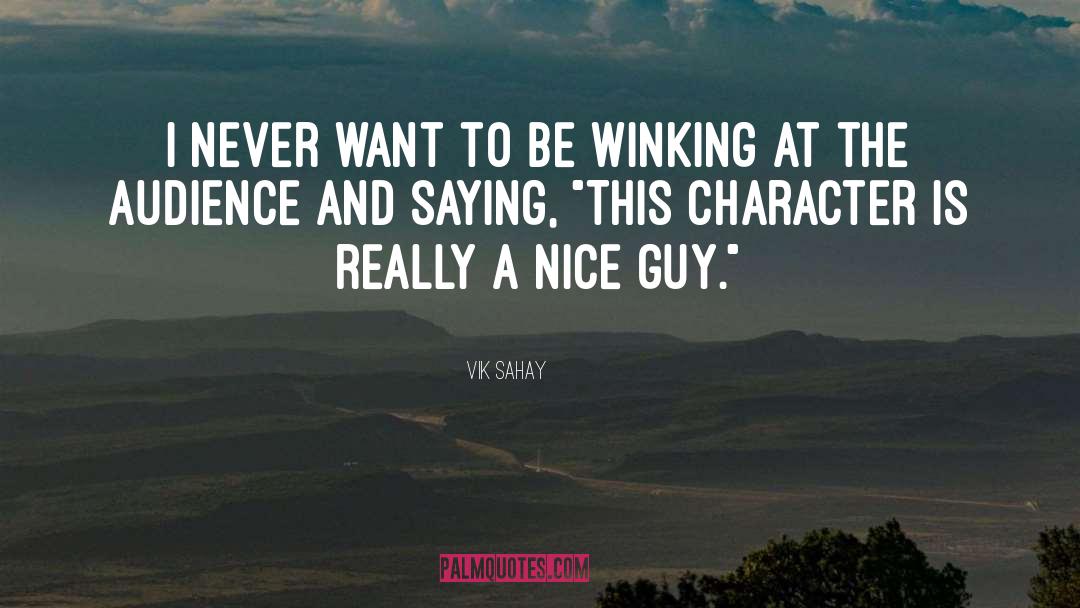 Anti Nice Guy quotes by Vik Sahay