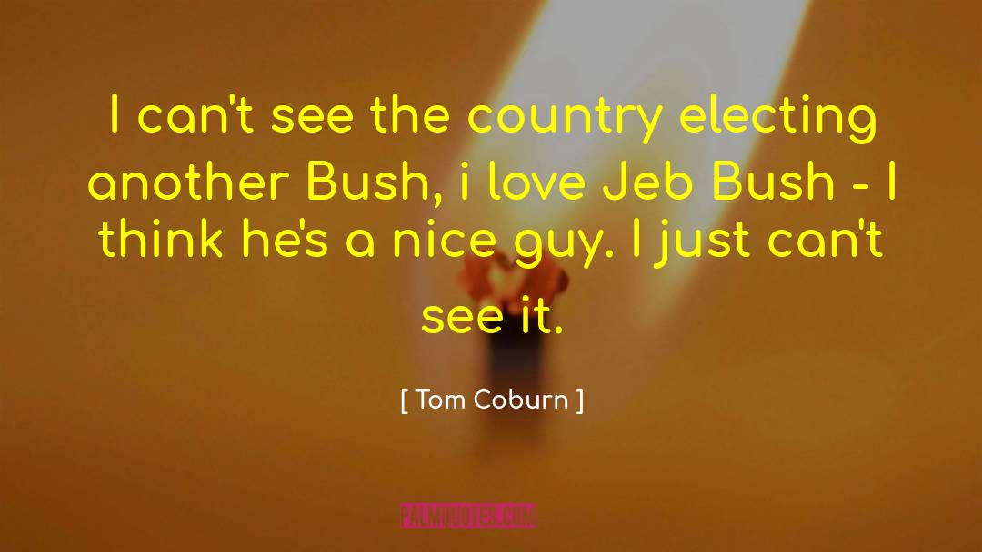 Anti Nice Guy quotes by Tom Coburn