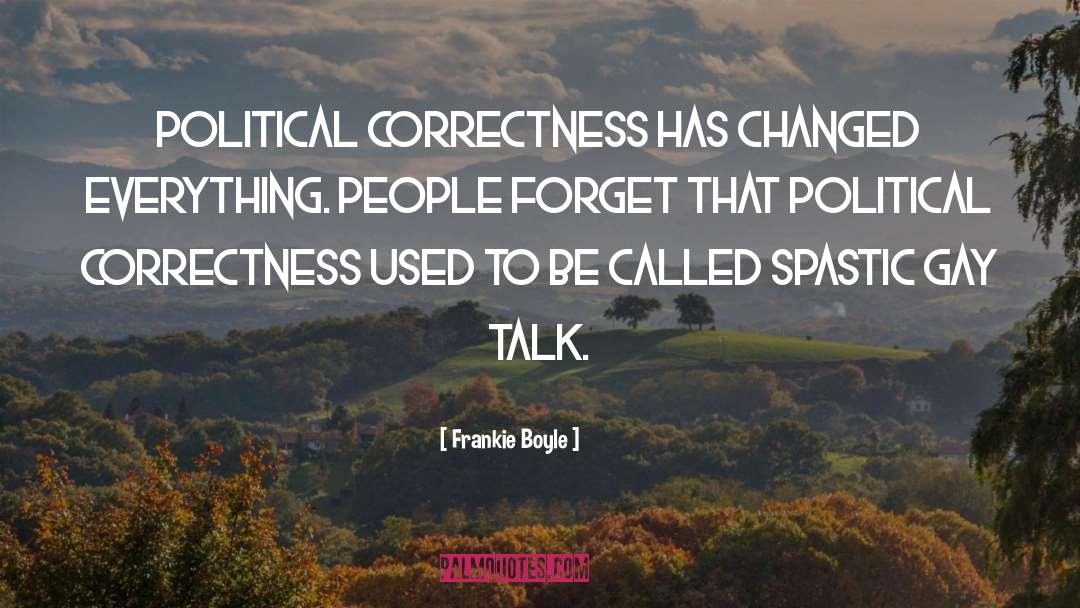 Anti Political Correctness quotes by Frankie Boyle