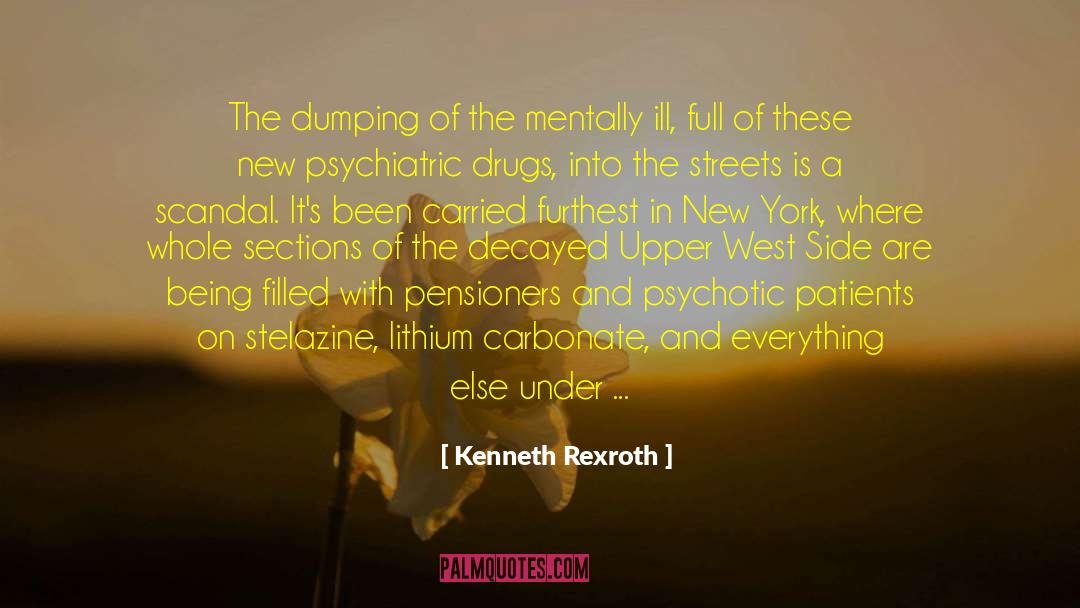 Anti Psychotic Drugs quotes by Kenneth Rexroth