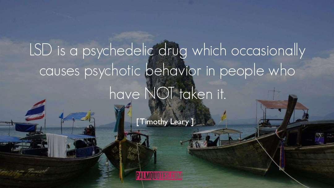Anti Psychotic Drugs quotes by Timothy Leary