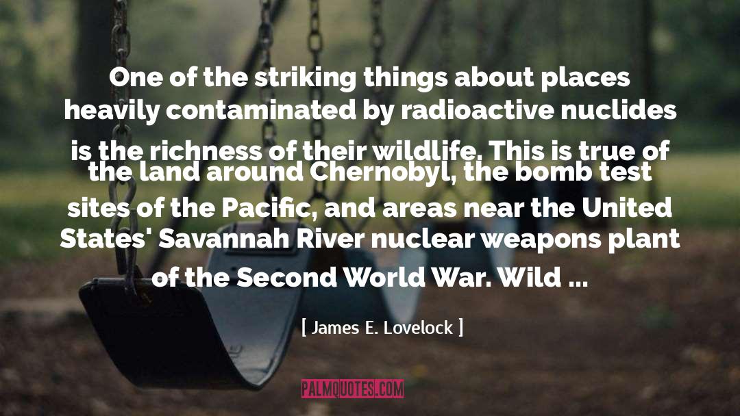 Anti Radiation Plants quotes by James E. Lovelock