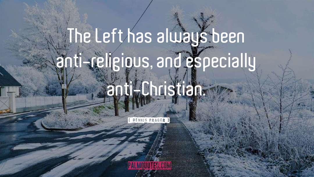 Anti Religious quotes by Dennis Prager