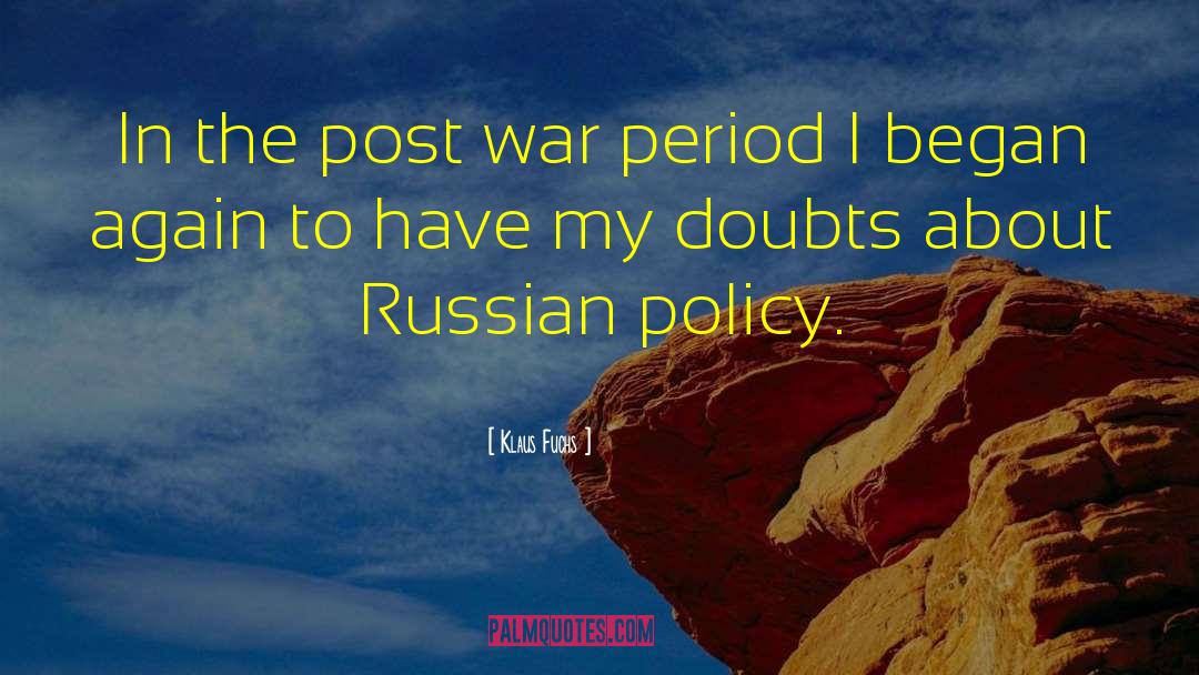 Anti Russian Policy quotes by Klaus Fuchs