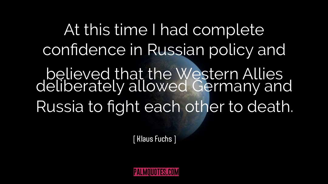 Anti Russian Policy quotes by Klaus Fuchs