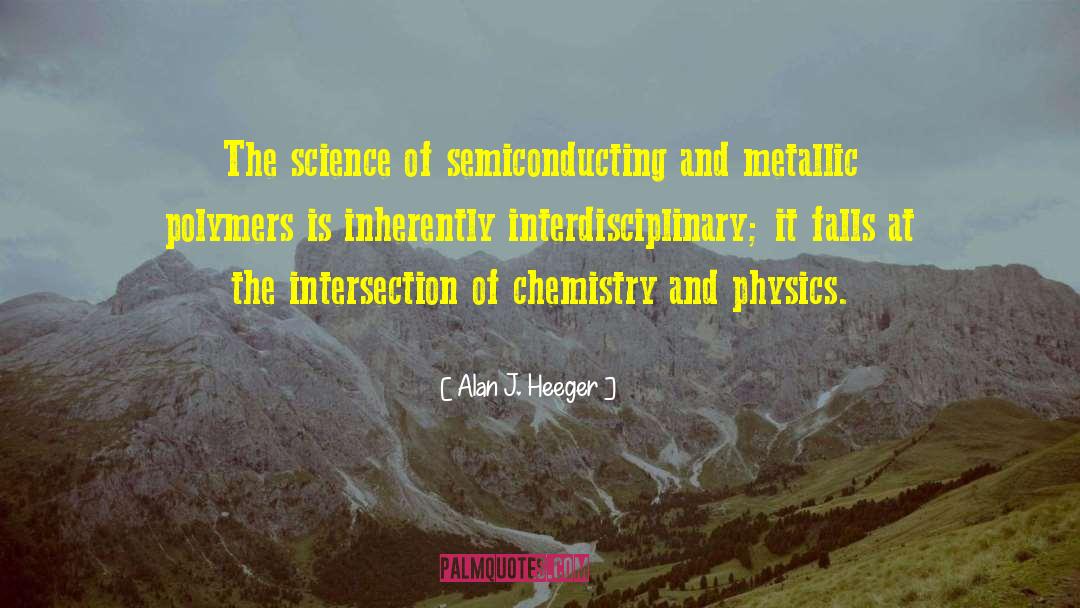 Anti Science quotes by Alan J. Heeger