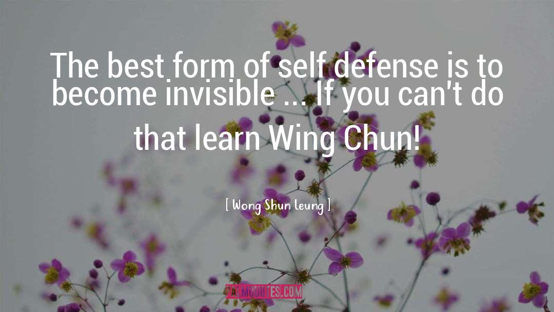 Anti Self Defense quotes by Wong Shun Leung