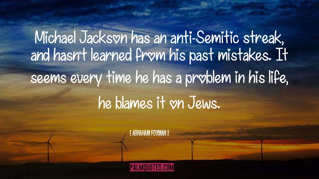 Anti Semitic quotes by Abraham Foxman