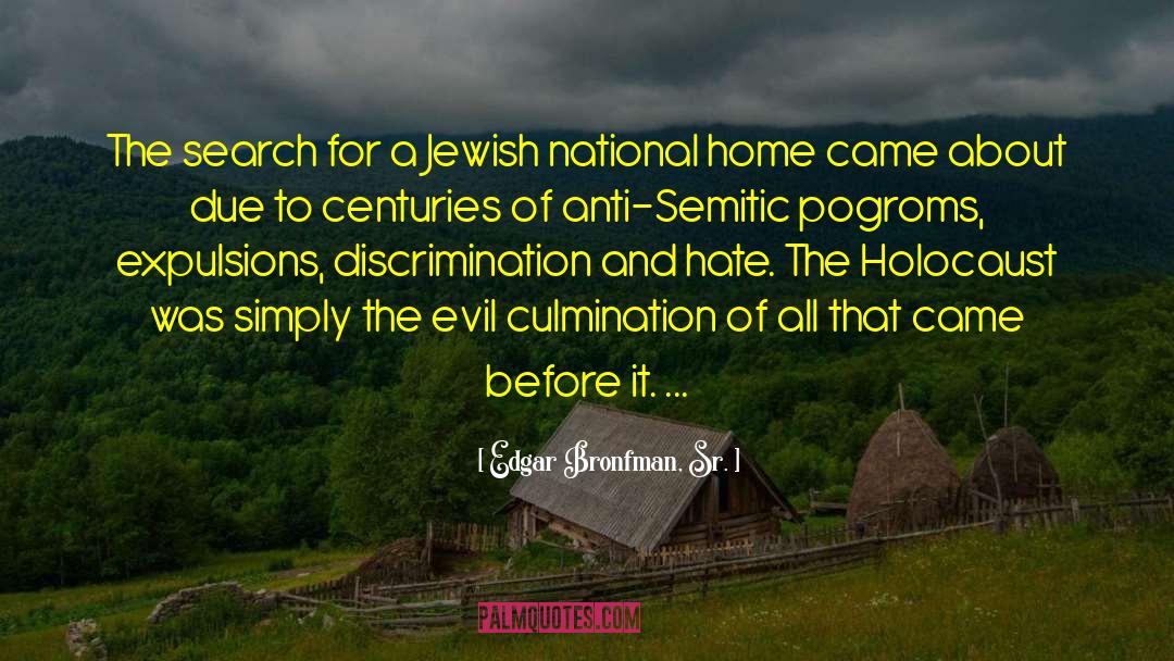 Anti Semitic quotes by Edgar Bronfman, Sr.