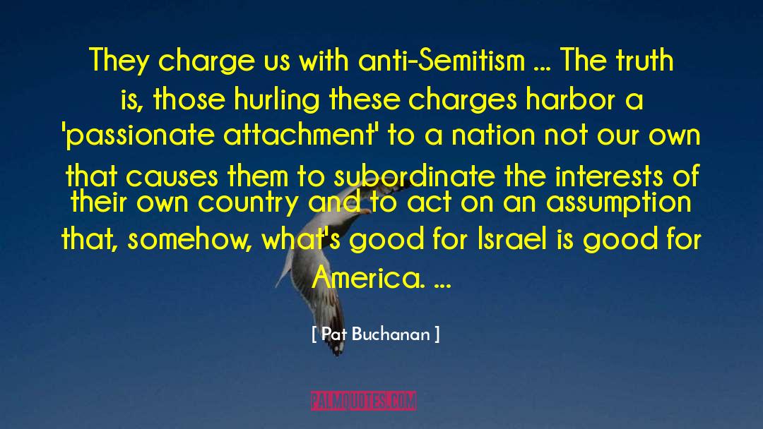 Anti Semitism quotes by Pat Buchanan