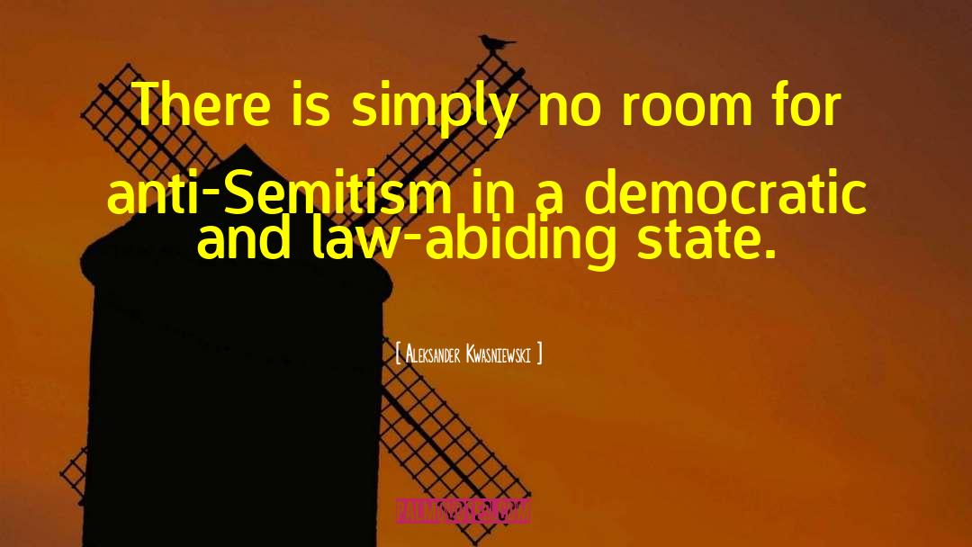 Anti Semitism quotes by Aleksander Kwasniewski