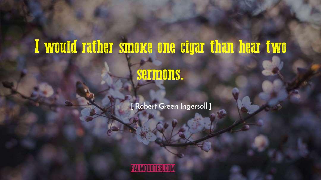 Anti Smoking quotes by Robert Green Ingersoll