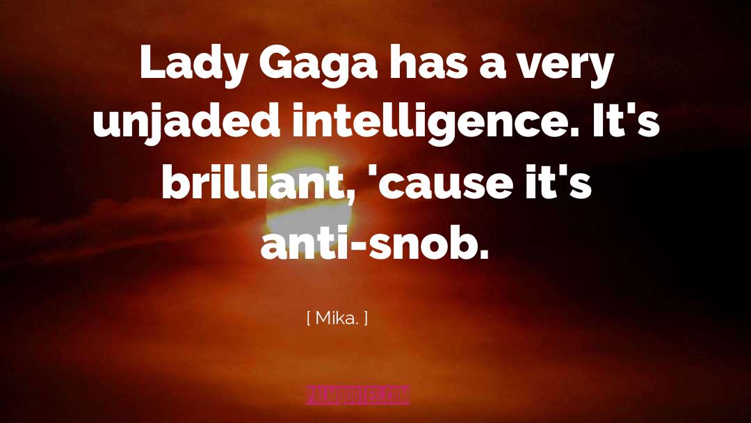 Anti Snob Honesty quotes by Mika.