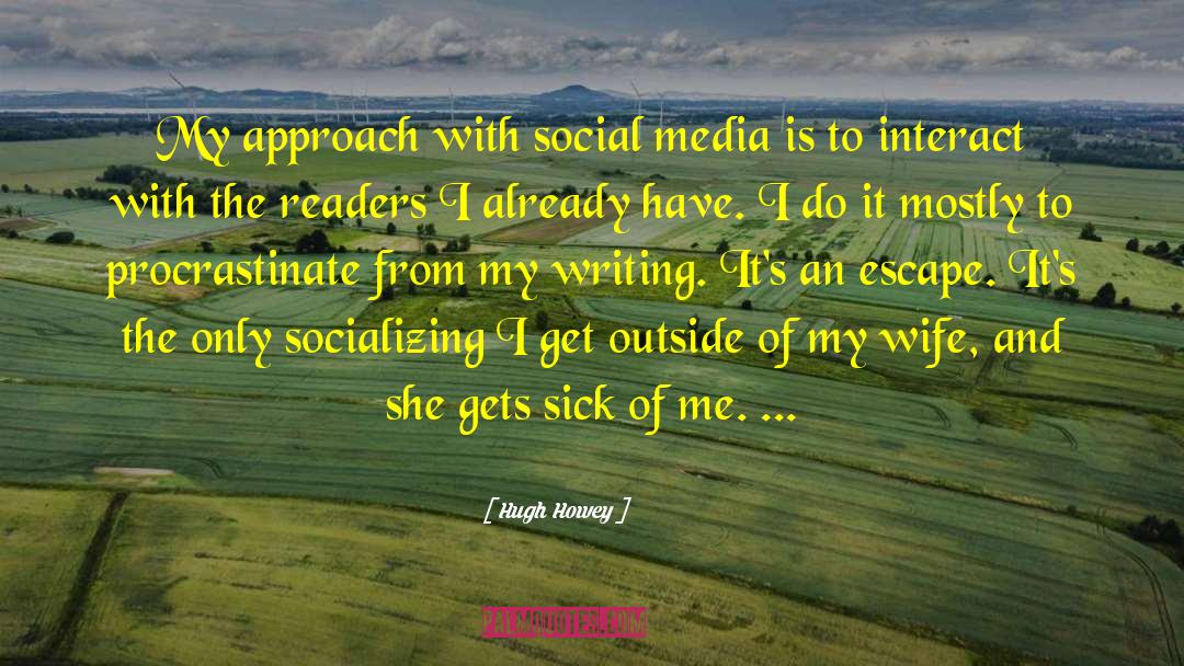 Anti Social Media quotes by Hugh Howey