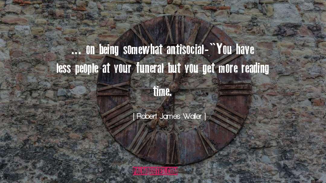 Anti Social Media quotes by Robert James Waller