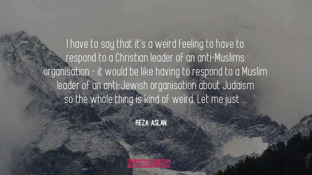 Anti Theism quotes by Reza Aslan