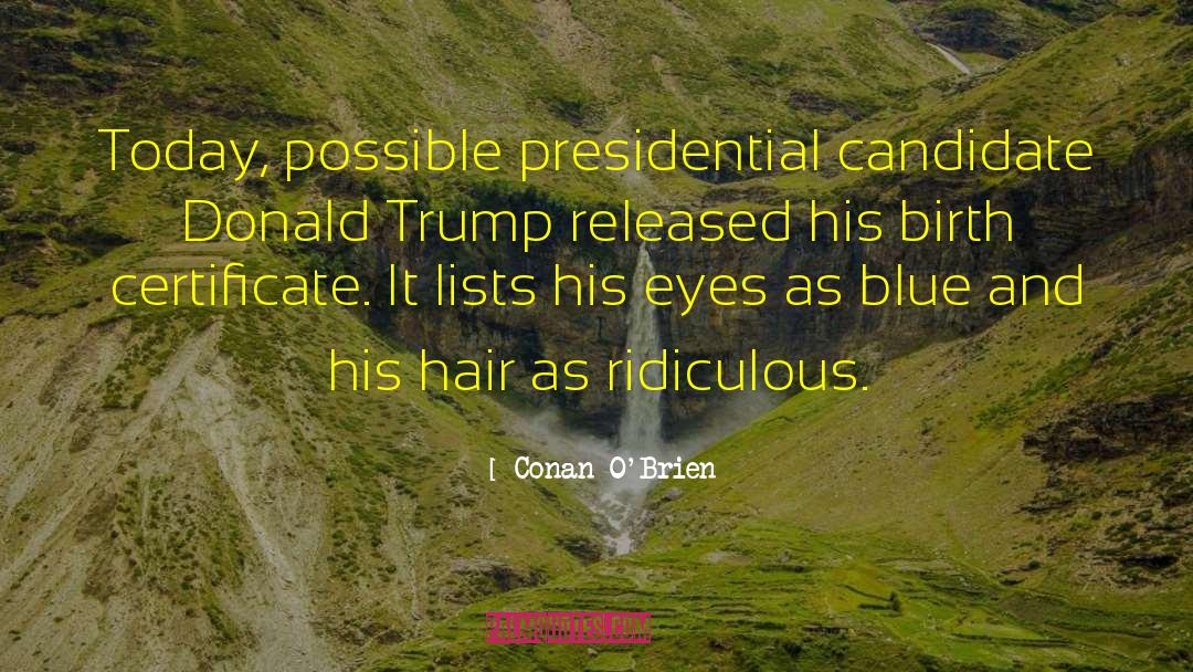 Anti Trump quotes by Conan O'Brien