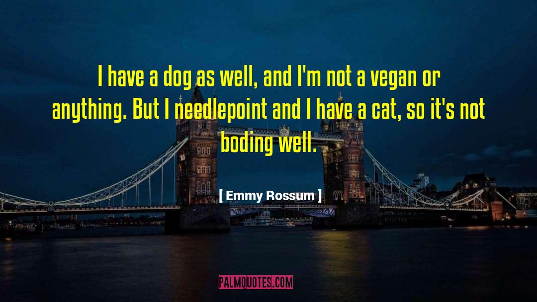Anti Vegan quotes by Emmy Rossum