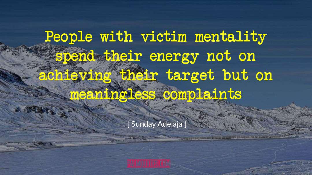 Anti Victim Mentality quotes by Sunday Adelaja