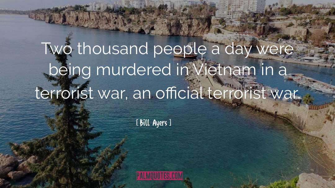 Anti Vietnam War quotes by Bill Ayers