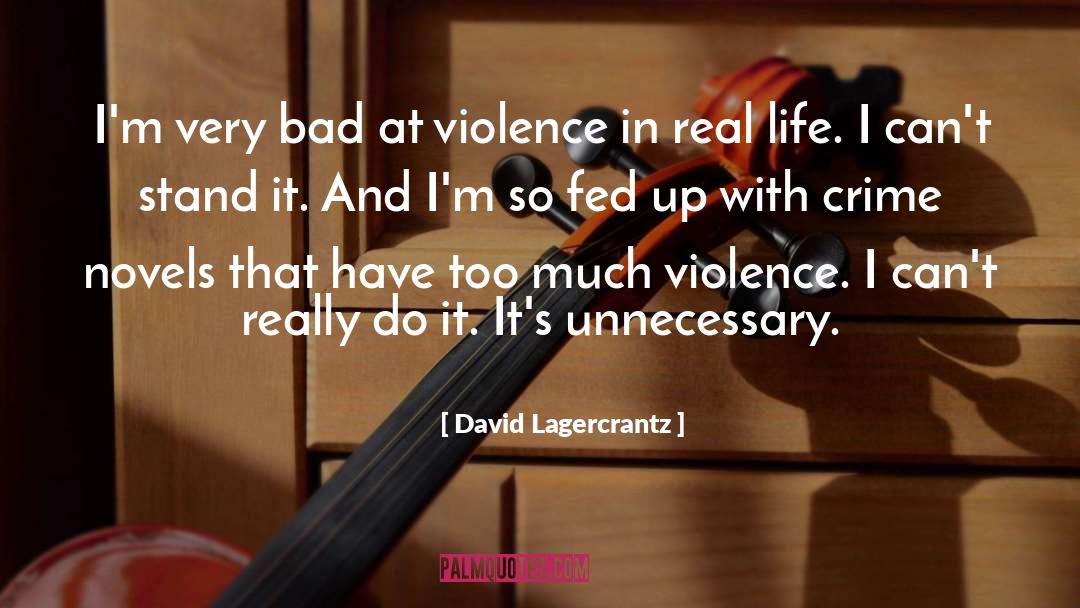 Anti Violence quotes by David Lagercrantz