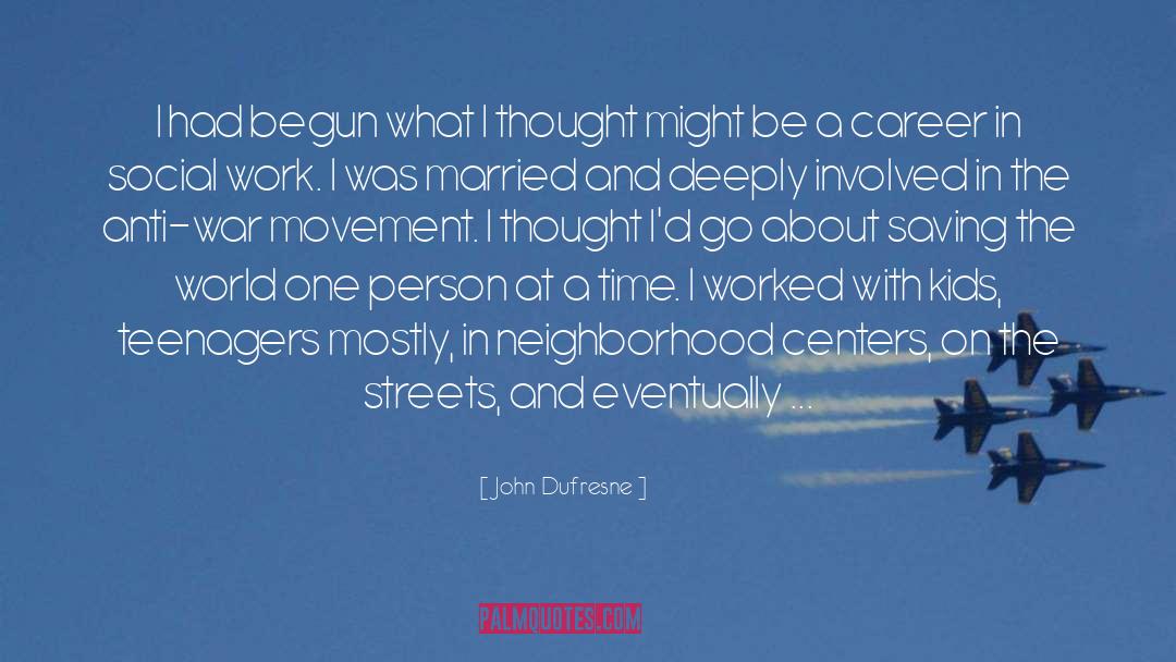 Anti War Movement quotes by John Dufresne