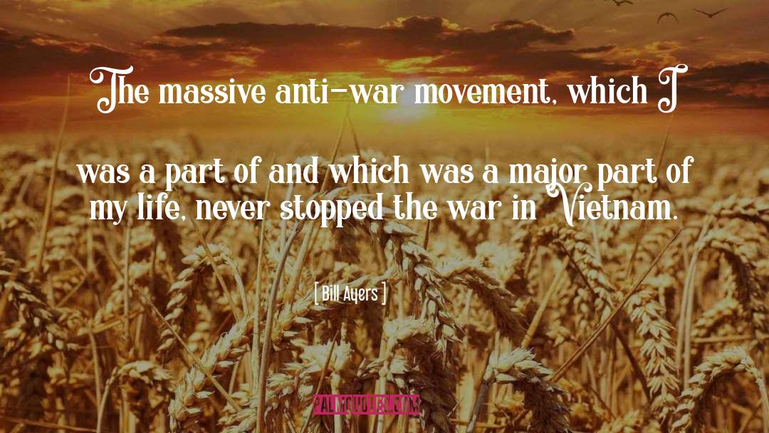 Anti War quotes by Bill Ayers