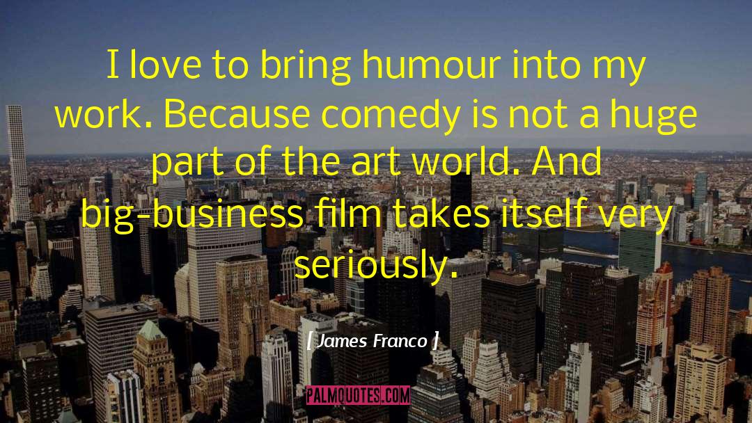 Anti Work quotes by James Franco