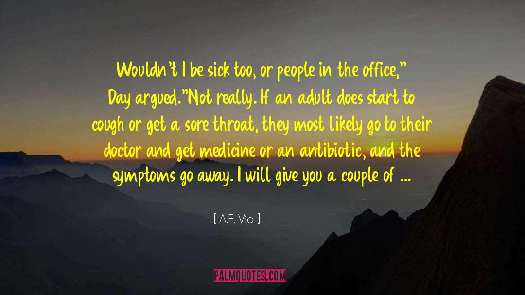 Antibiotics quotes by A.E. Via