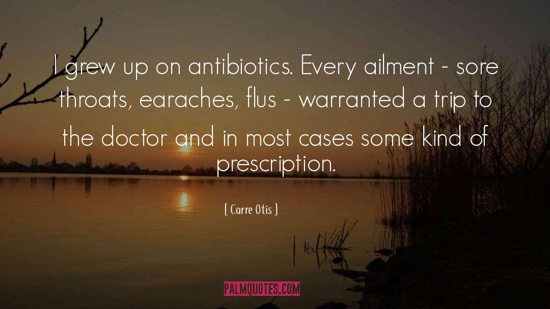 Antibiotics quotes by Carre Otis