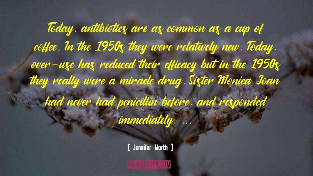 Antibiotics quotes by Jennifer Worth