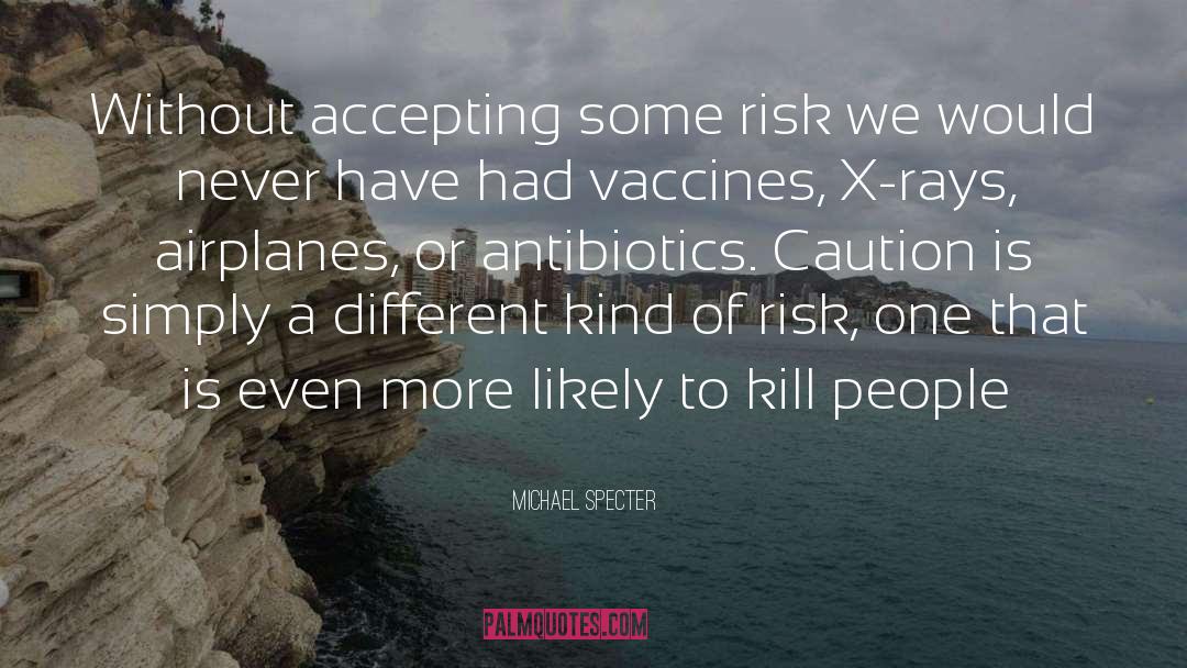 Antibiotics quotes by Michael Specter