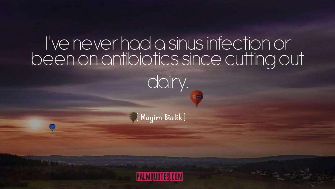 Antibiotics quotes by Mayim Bialik